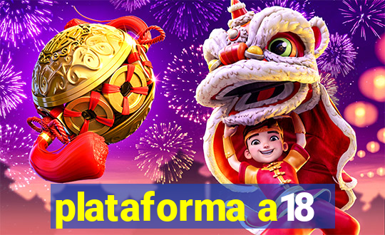 plataforma a18